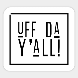 Uff Da Yall Sticker